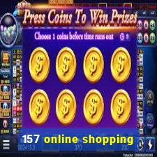 157 online shopping